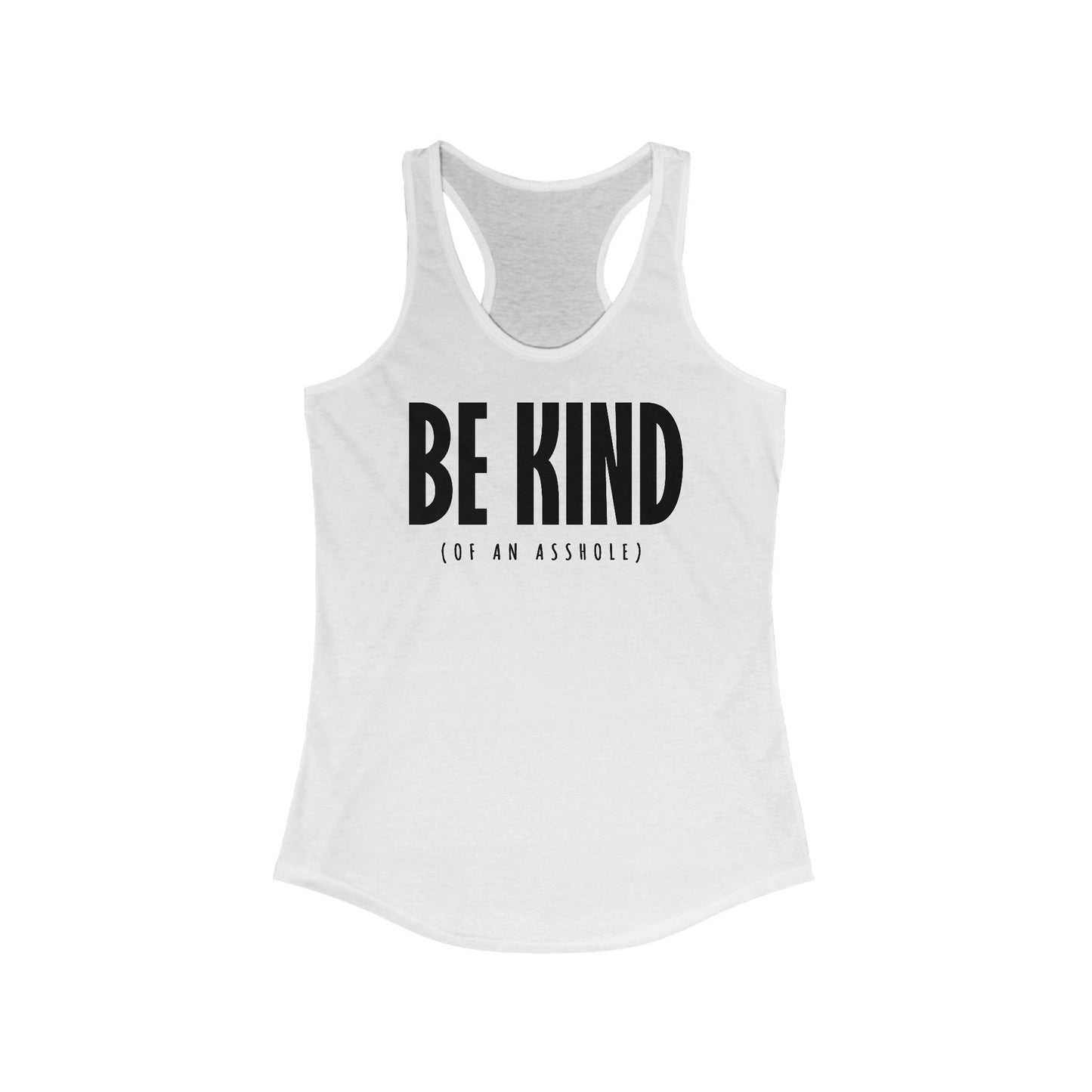 Be Kind (Of An Asshole)  -  Women’s Racerback Tank