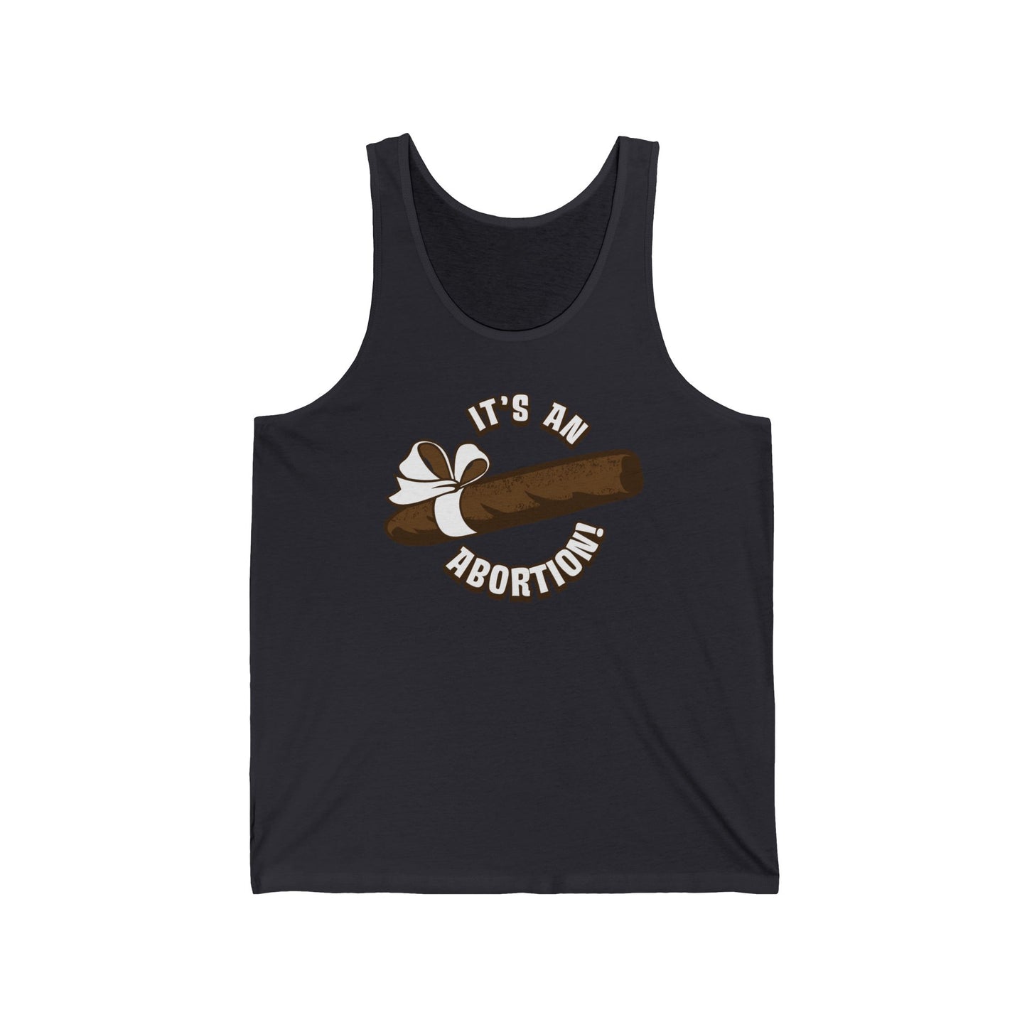 It's An Abortion - Unisex Tank