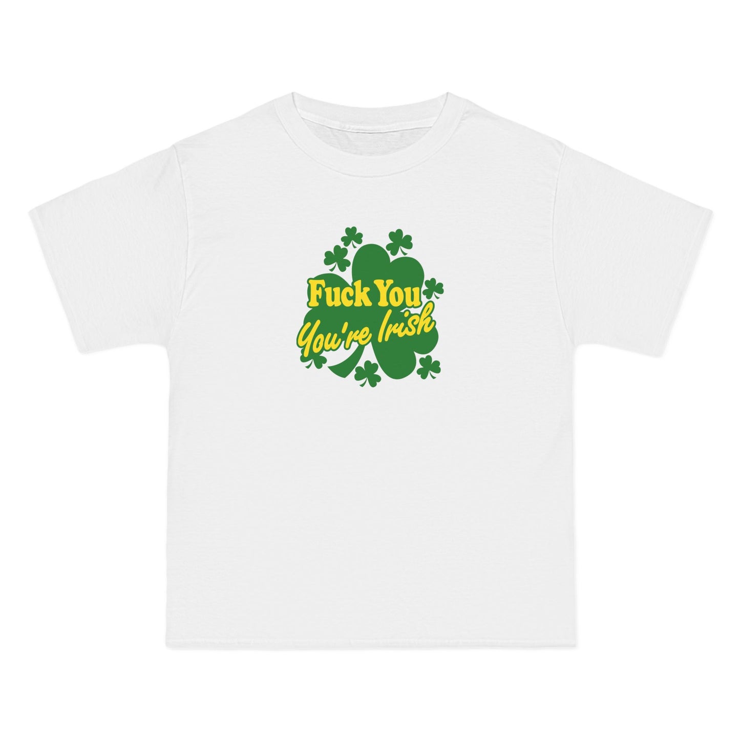 Fuck You - You're Irish - Men's Heavyweight T-Shirt