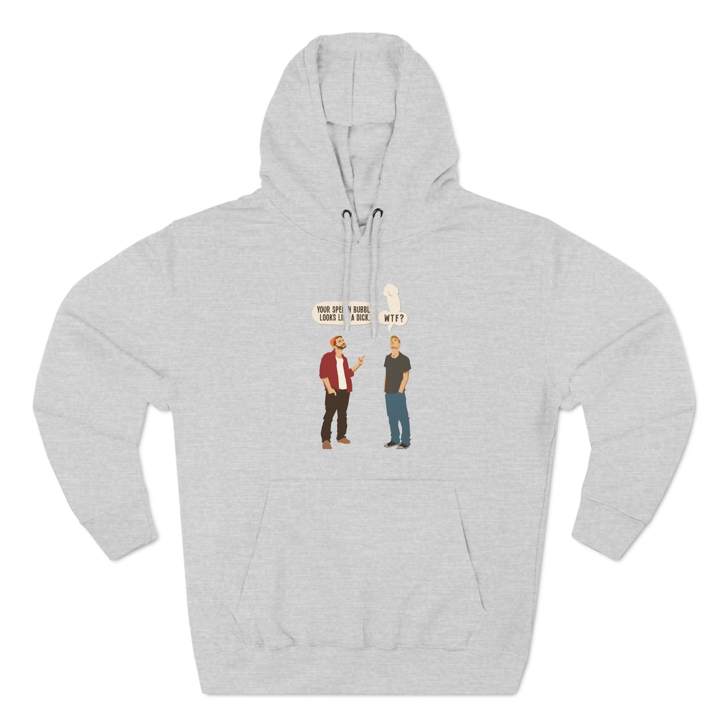 Your Speech Bubble Looks Like A Dick. - Hoodie