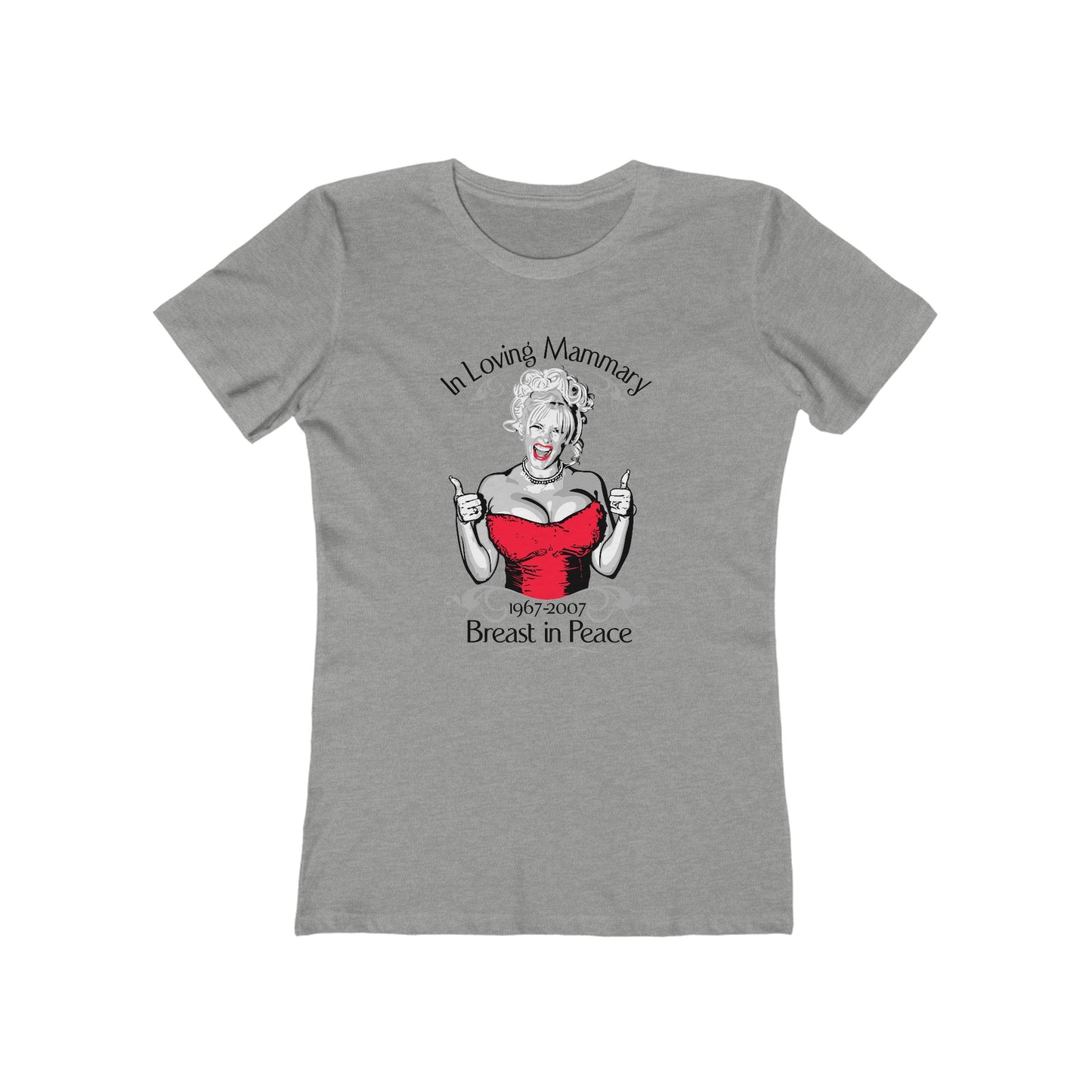 (Anna Nicole Mammarial T-Shirt) In Loving Mammary - Breast In Peace - Women’s T-Shirt