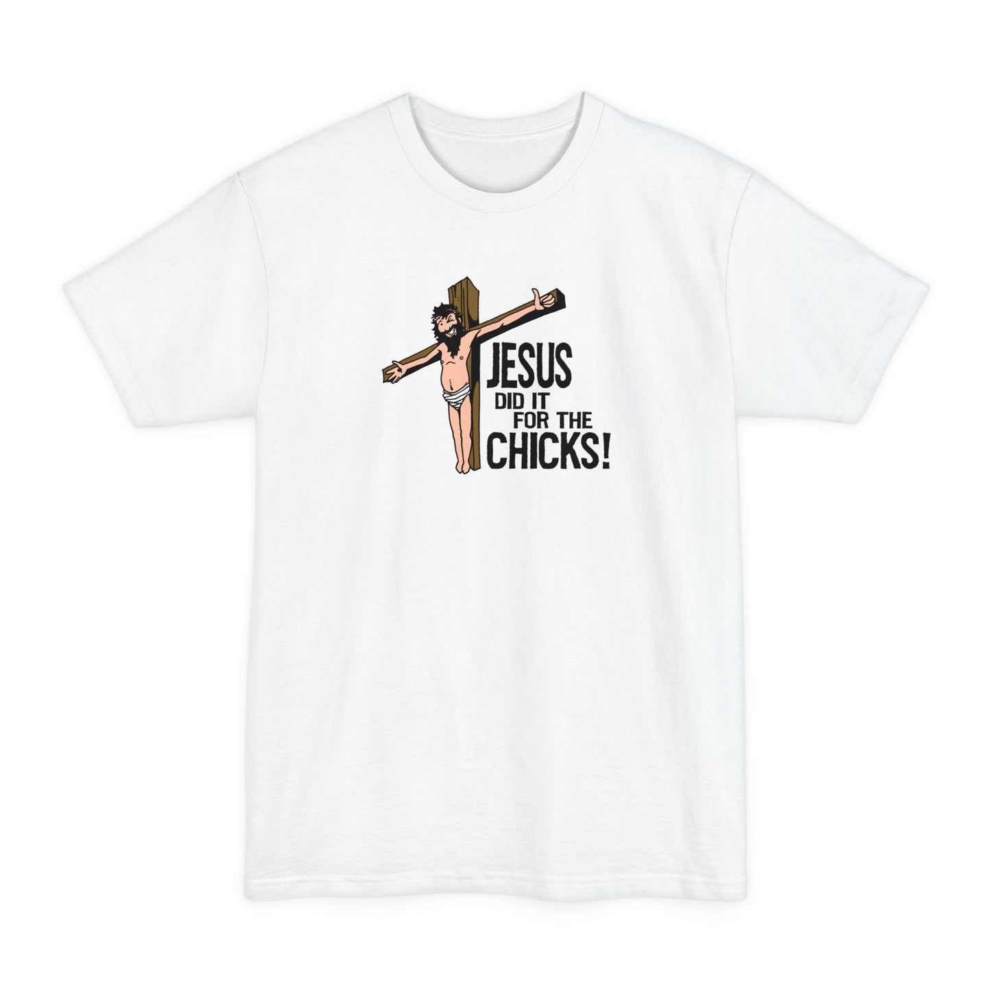 Jesus Did It For The Chicks - Men's Tall T-Shirt