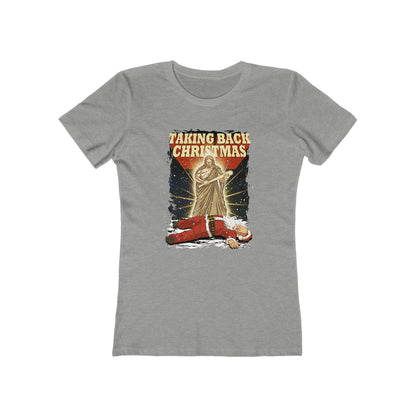 Taking Back Christmas (Jesus Vs. Santa) - Women’s T-Shirt