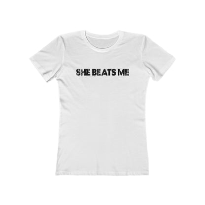 She Beats Me - Women’s T-Shirt