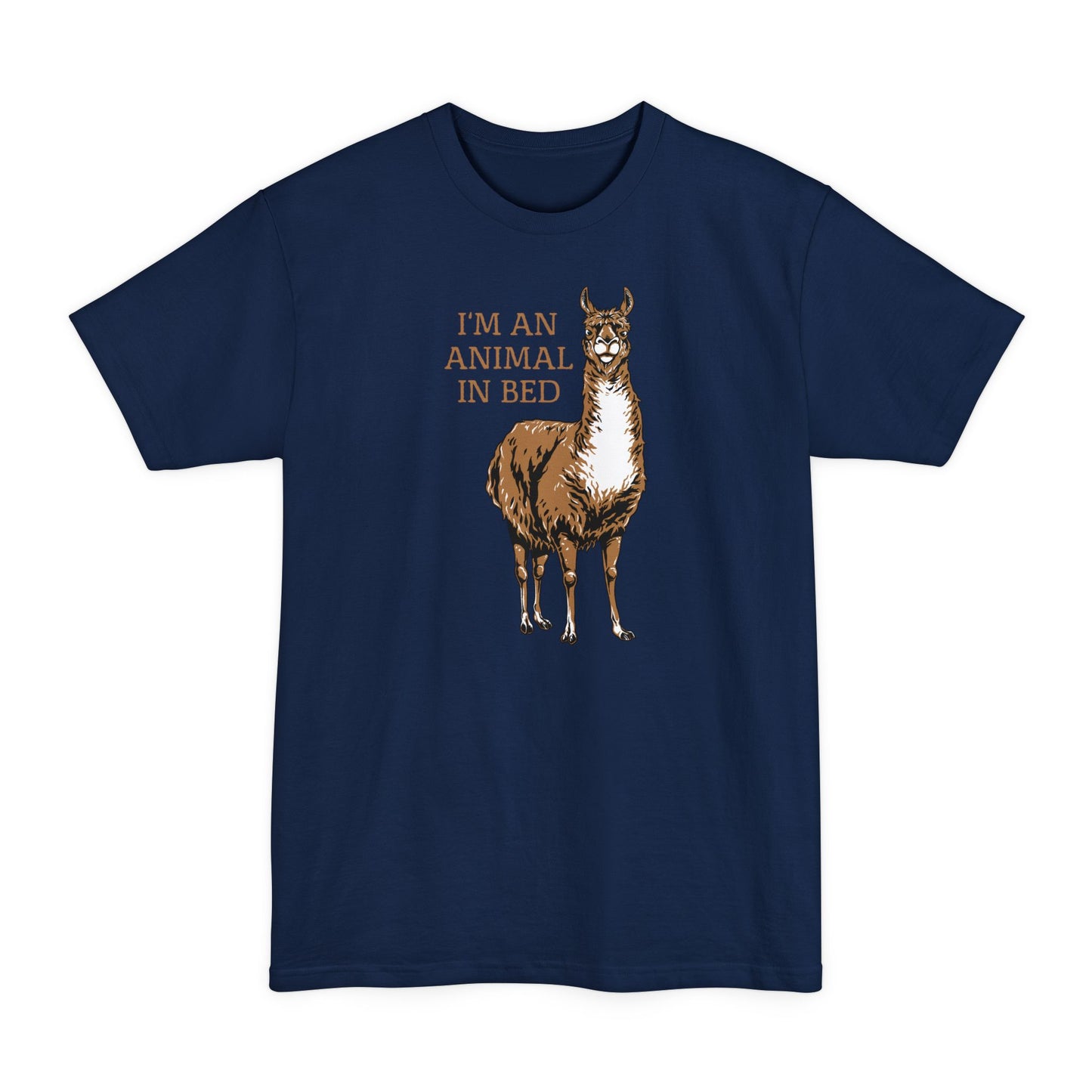 I'm An Animal In Bed - Men's Tall T-Shirt