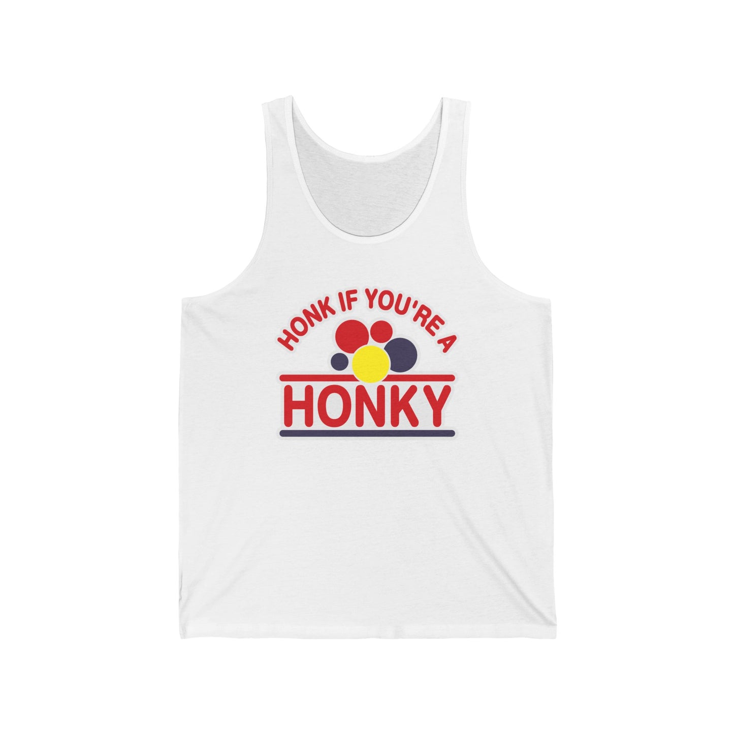Honk If You're A Honky - Unisex Tank