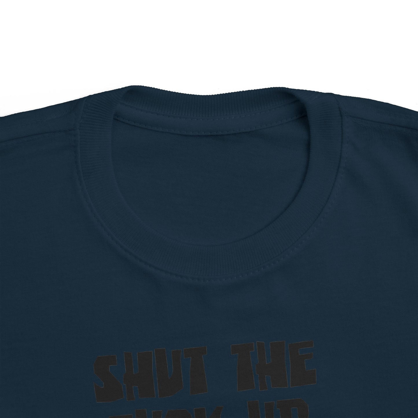 Shut The Fuck Up - The Baby's Sleeping! - Toddler T-Shirt