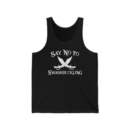 Say No To Swashbuckling - Unisex Tank