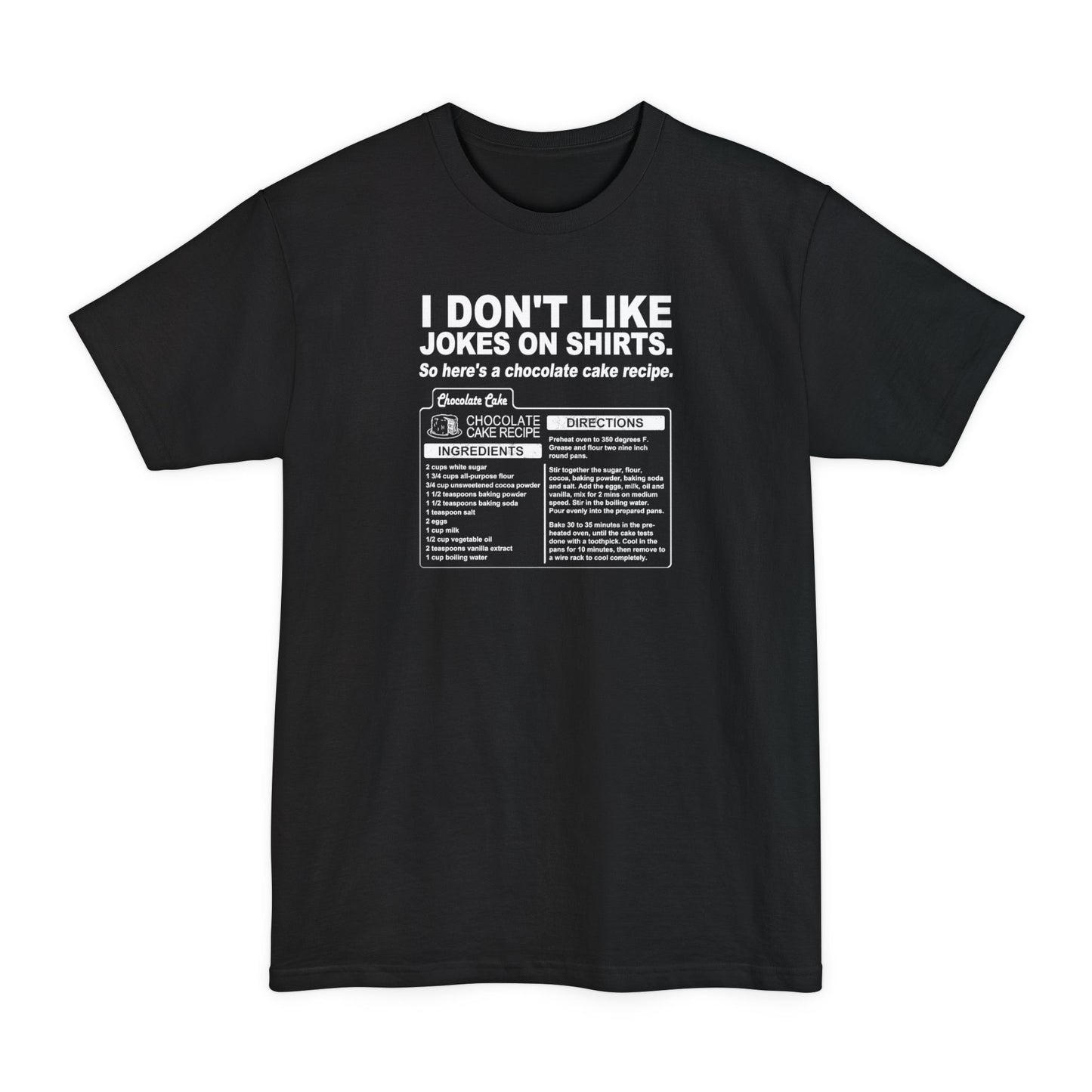 I Don't Like Jokes On Shirts. - Men's Tall T-Shirt