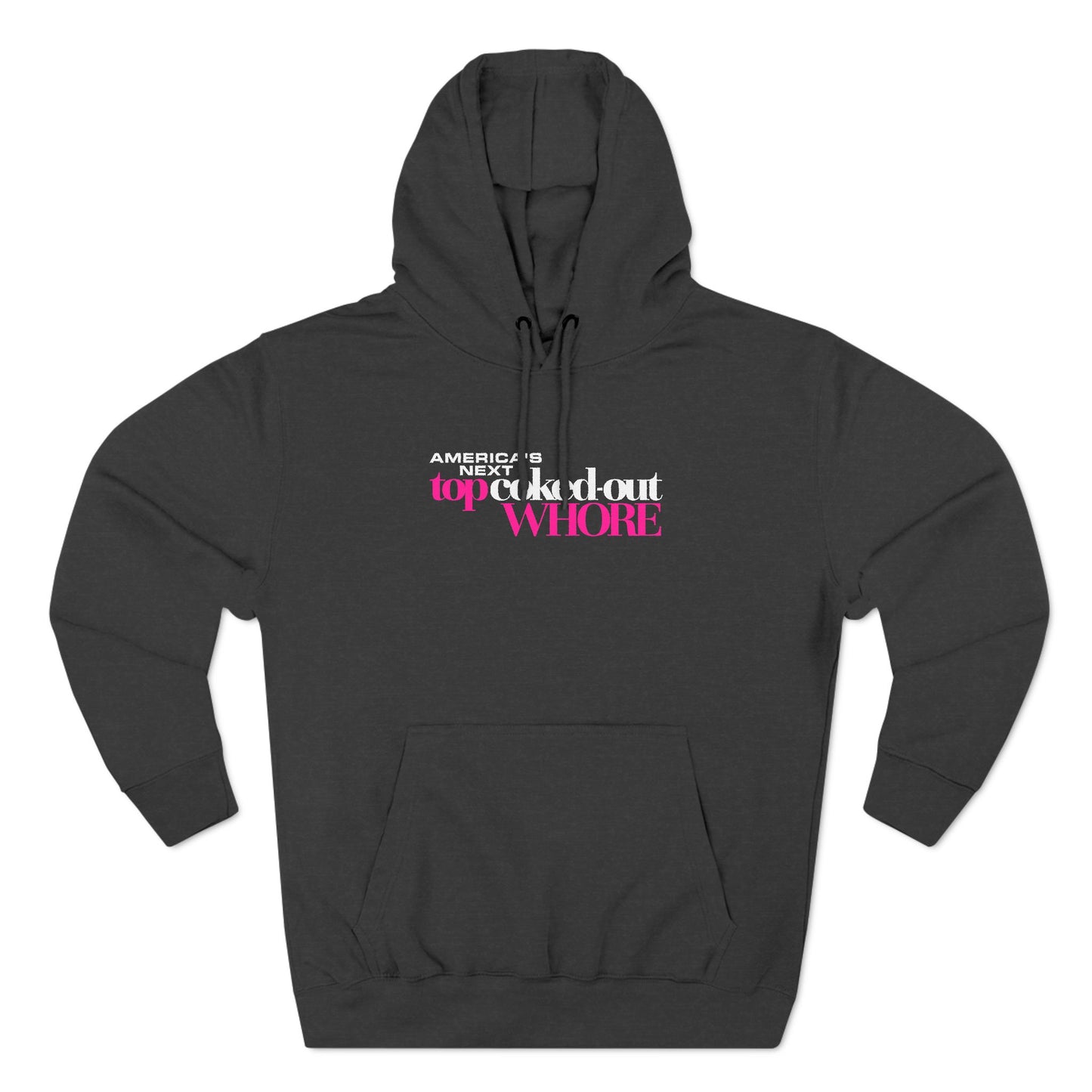 America's Next Top Coke Whore - Hoodie