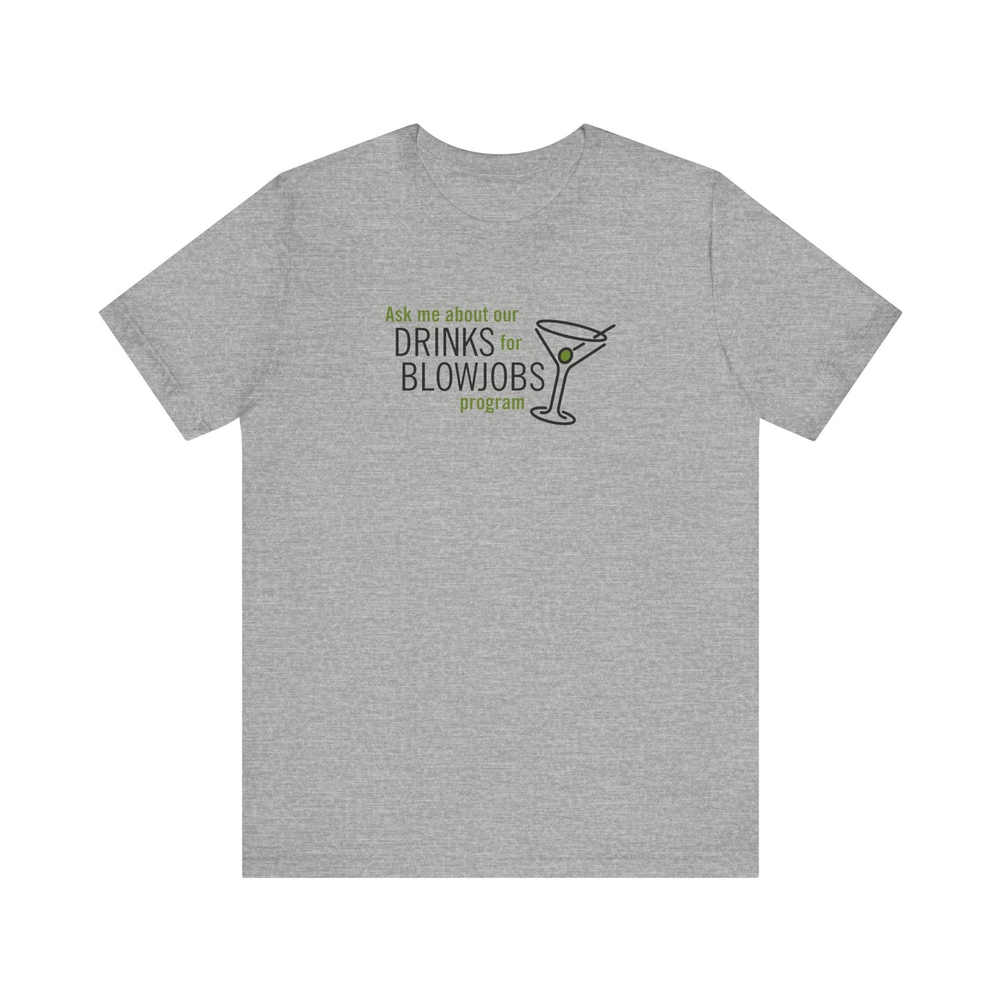 Ask Me About Our Drinks For Blowjobs Program - Men's T-Shirt