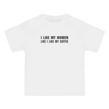 I Like My Women Like I Like My Coffee - Ground Up And In The Freezer - Men's Heavyweight T-Shirt