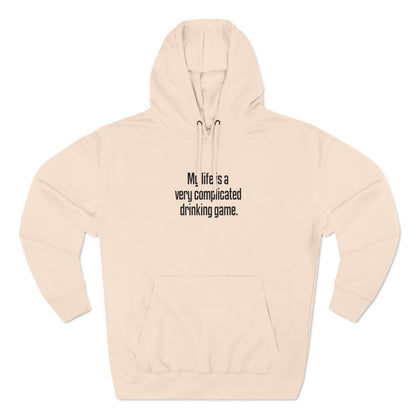 My Life Is A Very Complicated Drinking Game - Hoodie