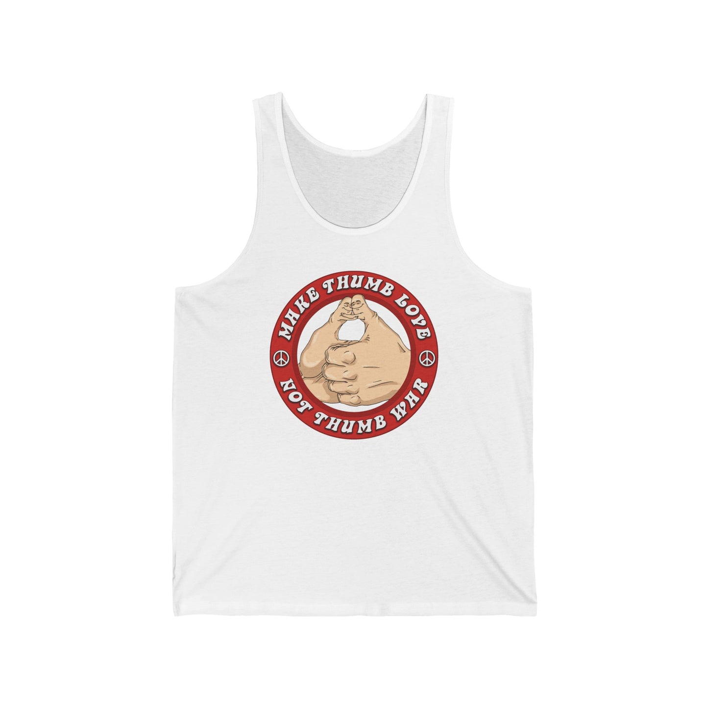 Make Thumb Love - Not Thumb War - Unisex Tank