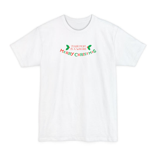 Your Mom Is A Whore - Merry Christmas - Men's Tall T-Shirt