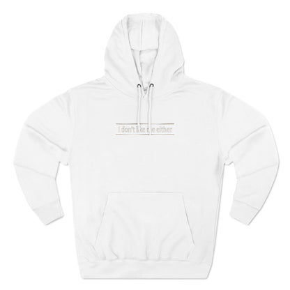 I Don't Like Me Either - Hoodie