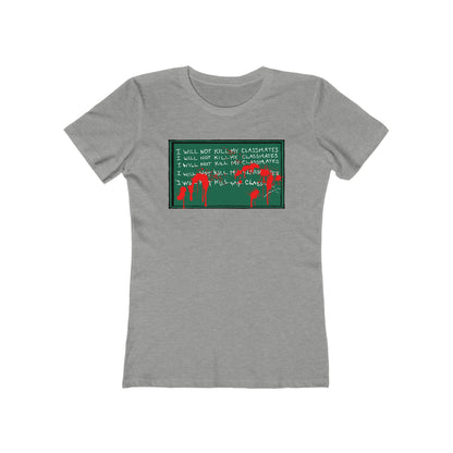 I Will Not Kill My Classmates - Women’s T-Shirt