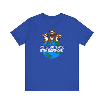 Stop Global Ferrets With Moustaches - Men's T-Shirt
