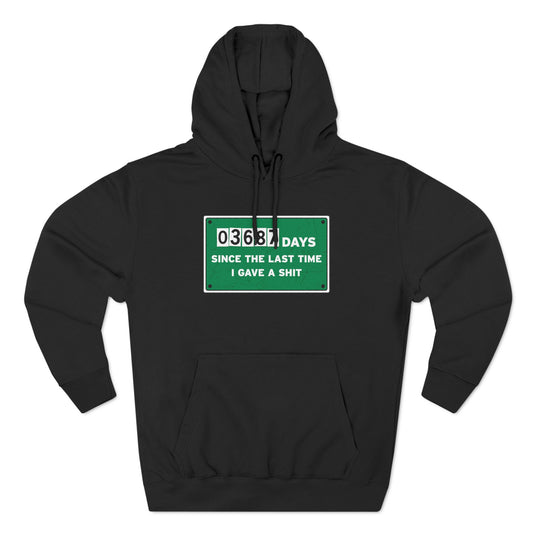 03687 Days Since The Last Time I Gave A Shit - Hoodie
