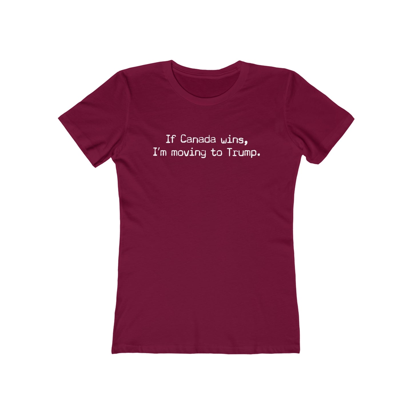 If Canada Wins I'm Moving To Trump (Text) - Women's T-Shirt