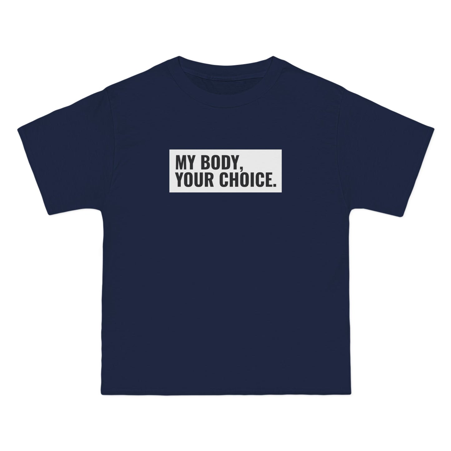 My Body Your Choice. - Men's Heavyweight T-Shirt
