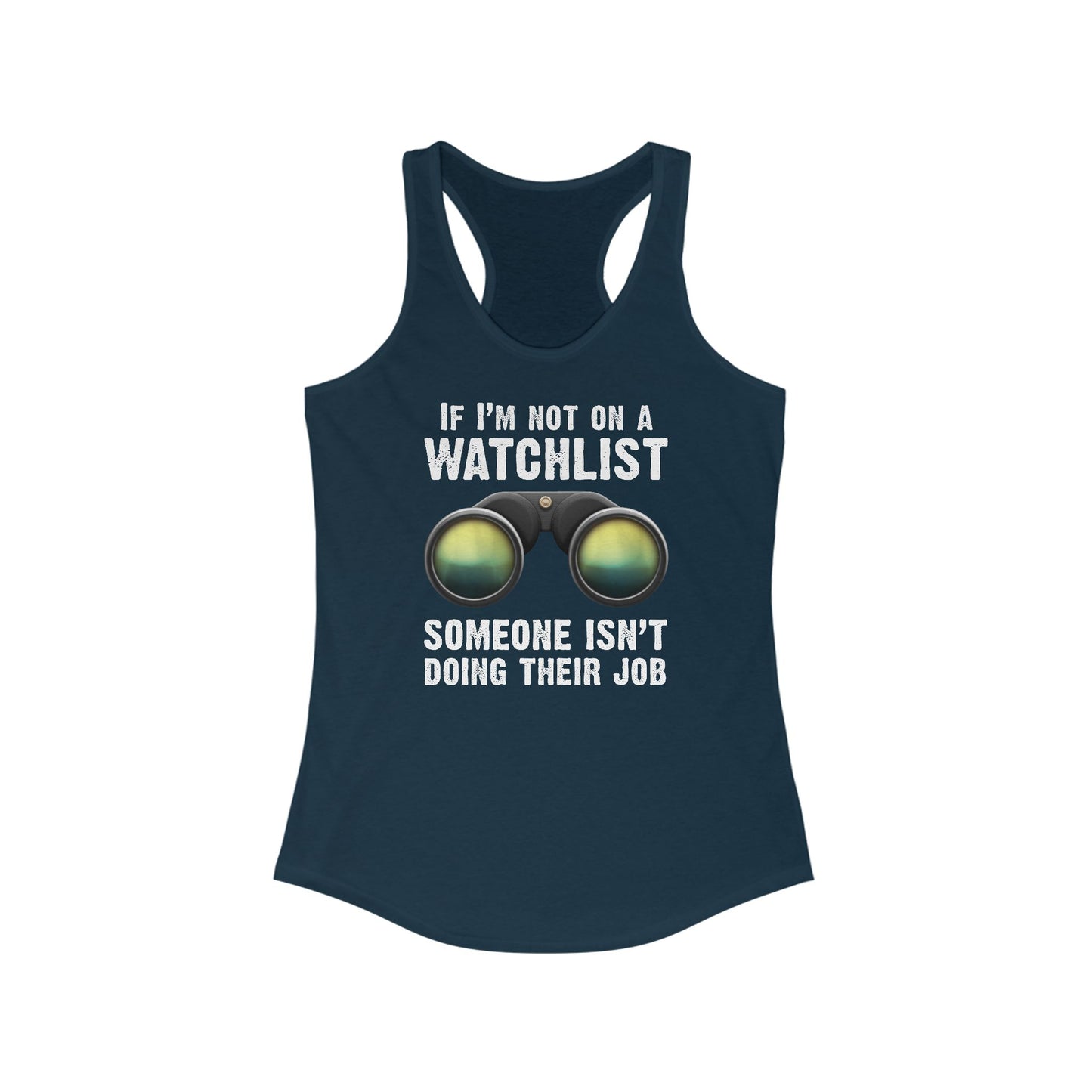 If I'm Not On A Watchlist  - Women’s Racerback Tank