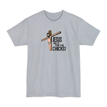 Jesus Did It For The Chicks - Men's Tall T-Shirt