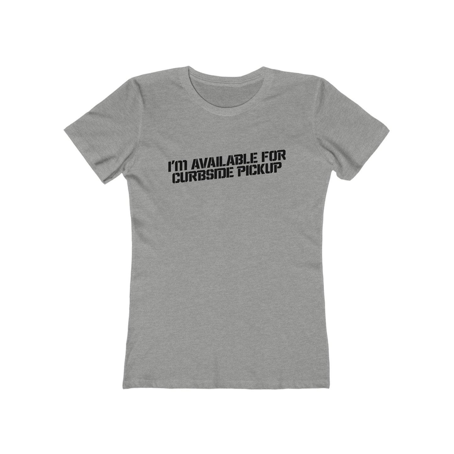 I'm Available For Curbside Pickup - Women's T-Shirt