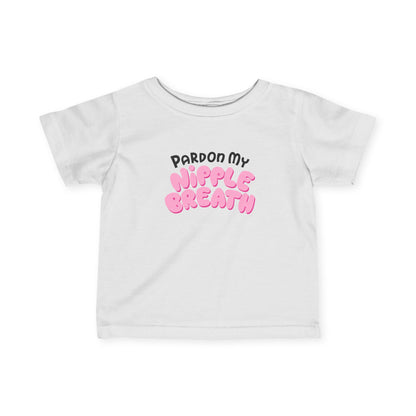 Pardon My Nipple Breath - Baby T-Shirt