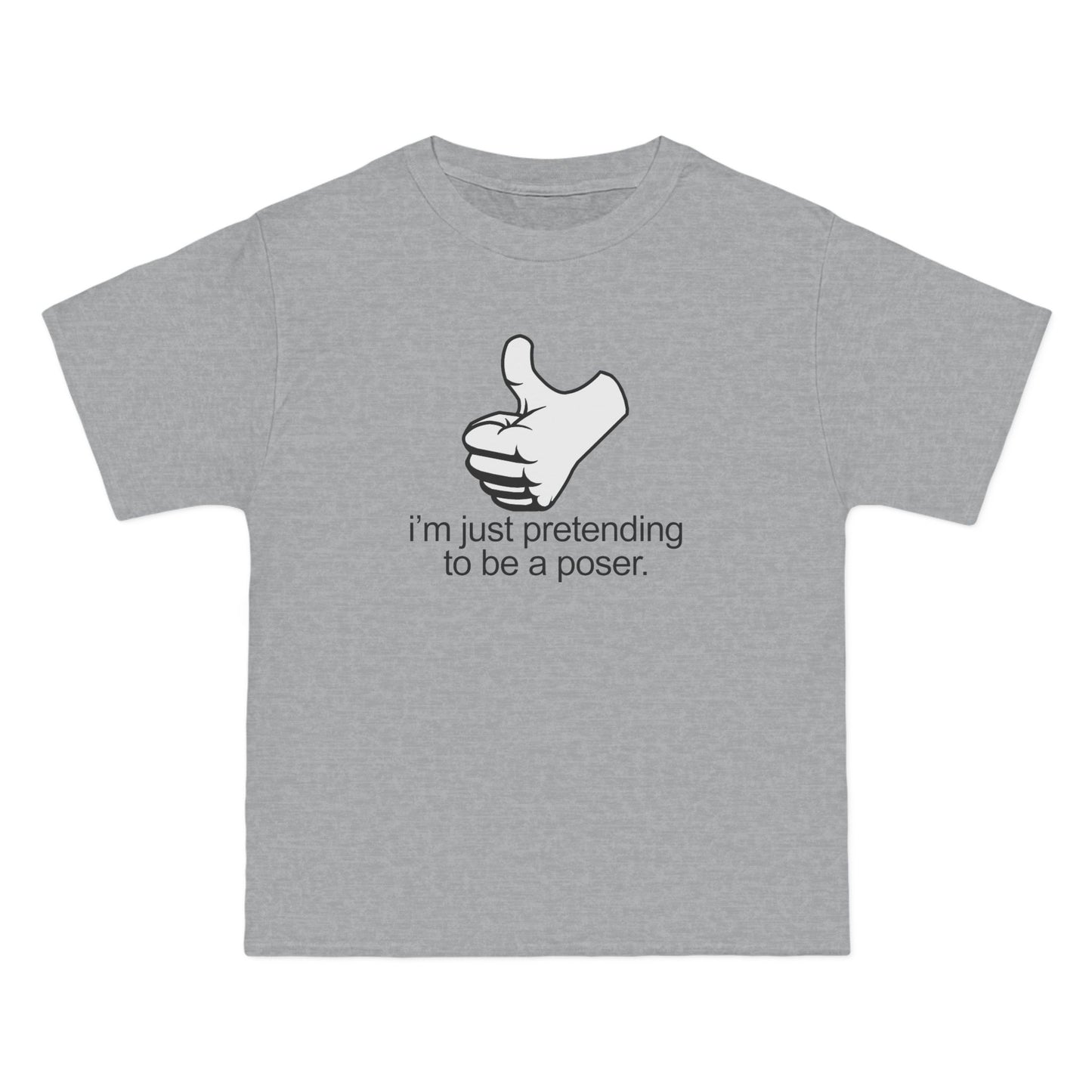 I'm Just Pretending To Be A Poser - Men's Heavyweight T-Shirt