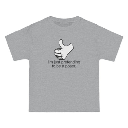 I'm Just Pretending To Be A Poser - Men's Heavyweight T-Shirt