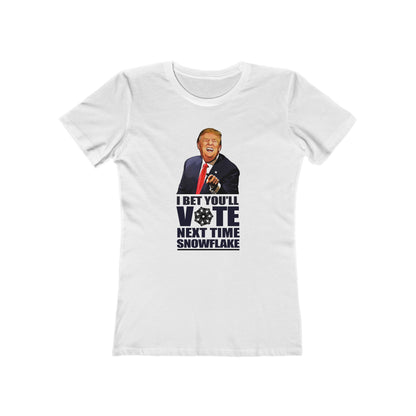 I Bet You'll Vote Next Time Snowflake (Donald Trump) - Women’s T-Shirt