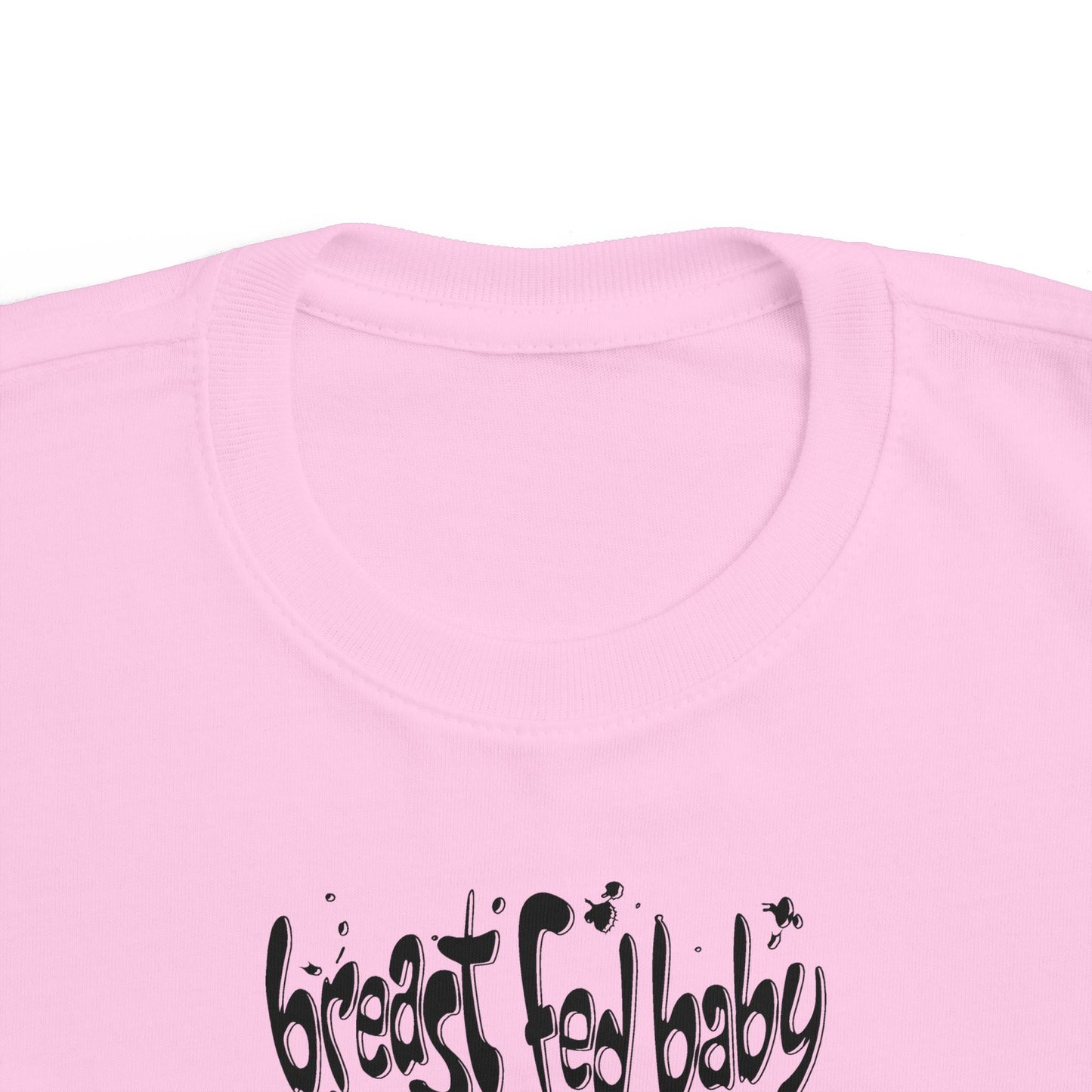Breast Fed Baby -Toddler T-Shirt