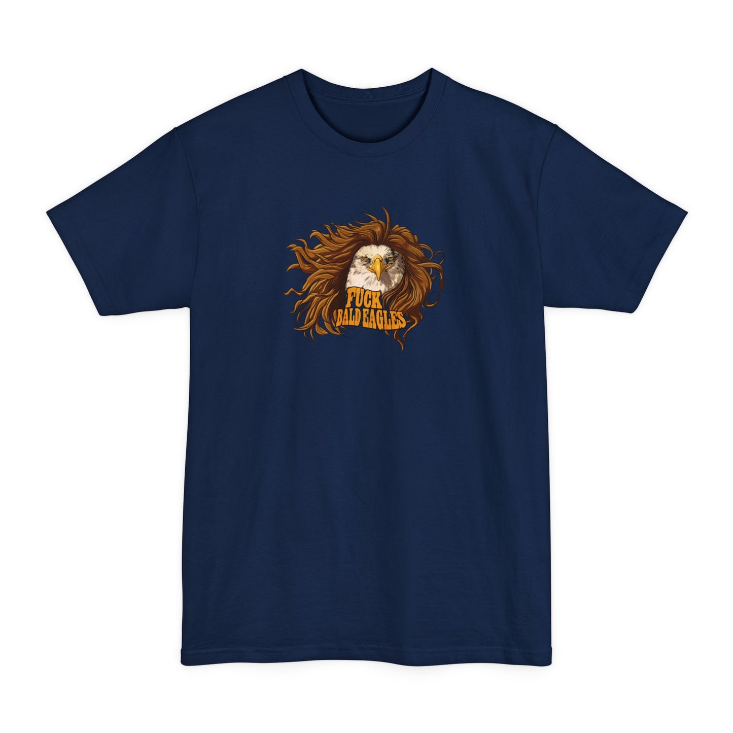 Fuck Bald Eagles - Men's Tall T-Shirt