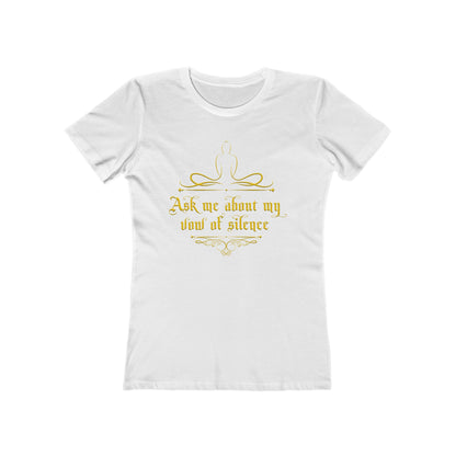 Ask Me About My Vow Of Silence - Women’s T-Shirt