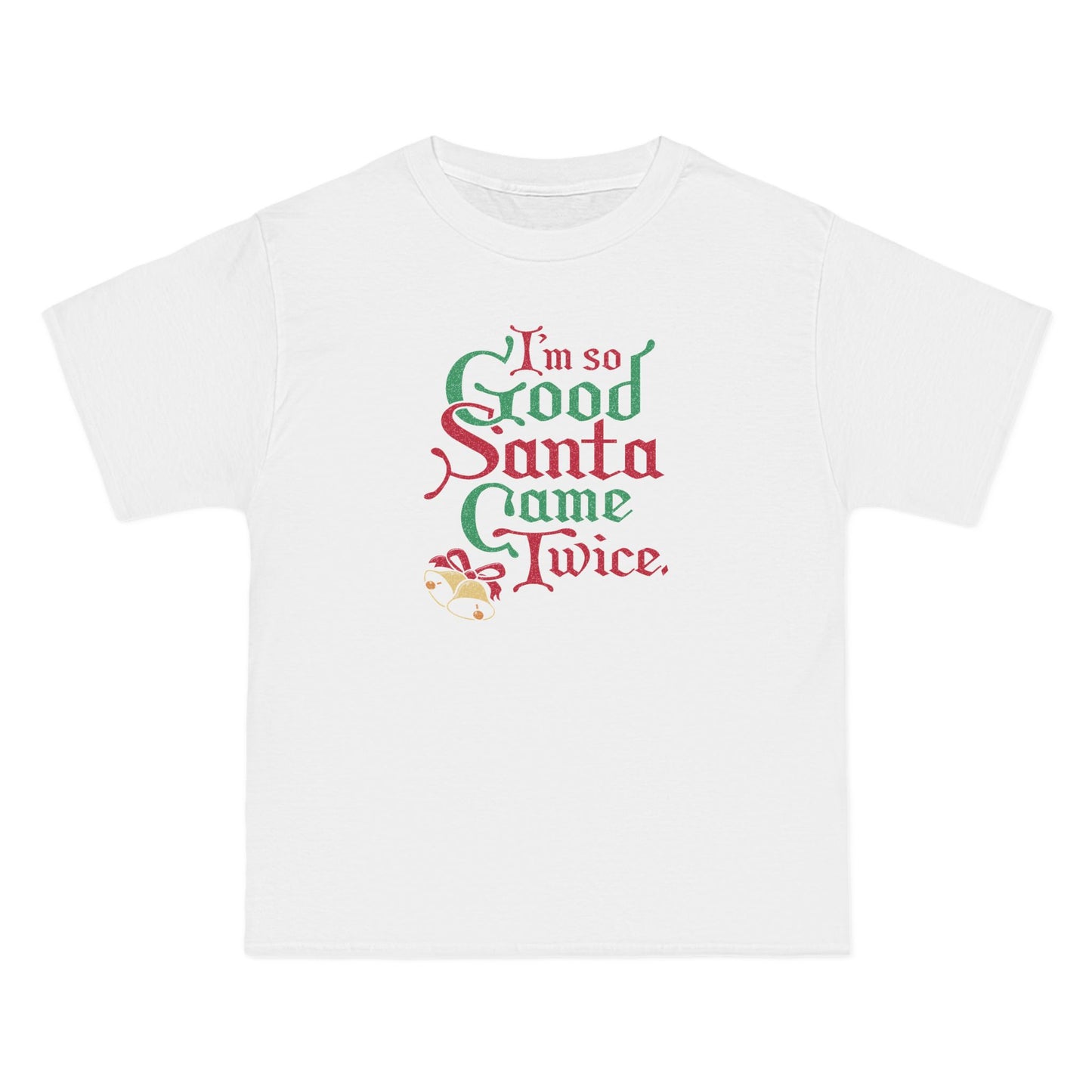 I'm So Good Santa Came Twice - Men's Heavyweight T-Shirt