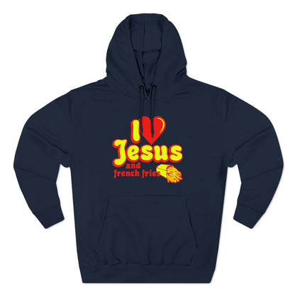 I Heart Jesus (And French Fries) - Hoodie