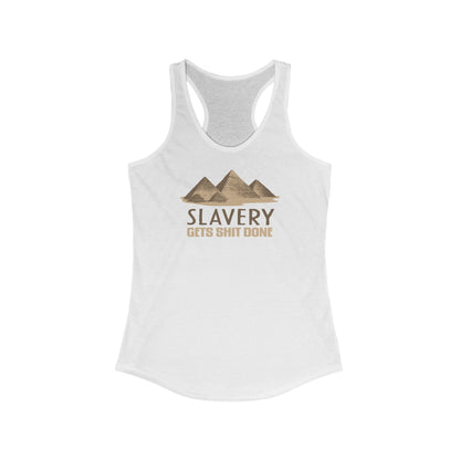 Slavery Gets Shit Done - Women's Racerback Tank