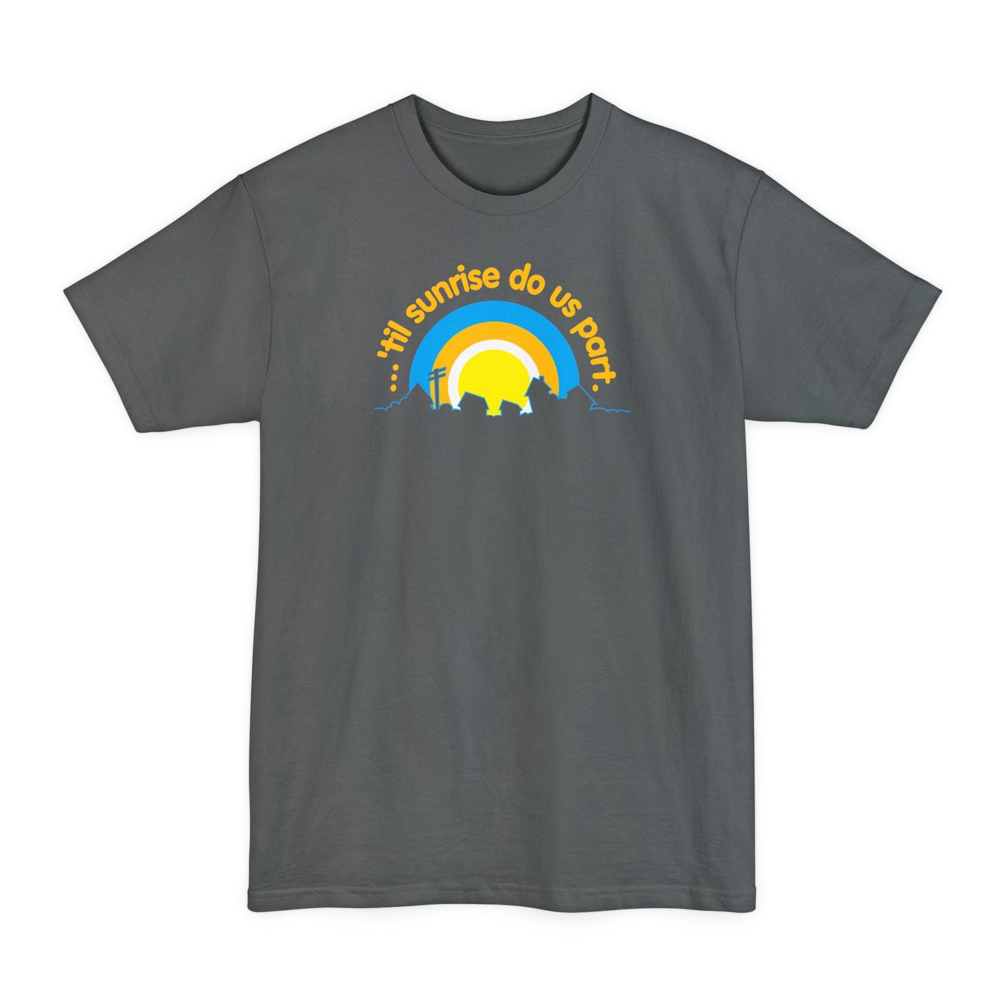 Til Sunrise Do Us Part - Men's Tall T-Shirt