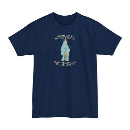 Virgin Mary In The Streets Mary Magdalene In The Sheets - Men's Tall T-Shirt