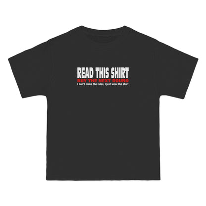 Read This Shirt Buy The Next Round. I Don't Make The Rules I Just Wear The Shirt - Men's Heavyweight T-Shirt