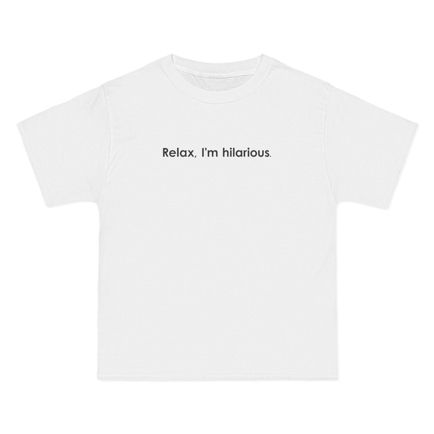 Relax I'm Hilarious - Men's Heavyweight T-Shirt
