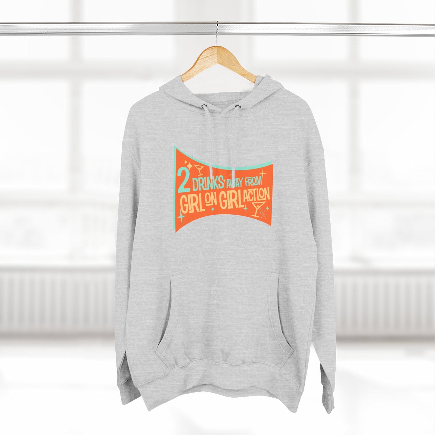 Two Drinks Away From Girl On Girl Action - Hoodie