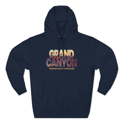 Grand Canyon - Reminds Me Of Your Mom - Hoodie