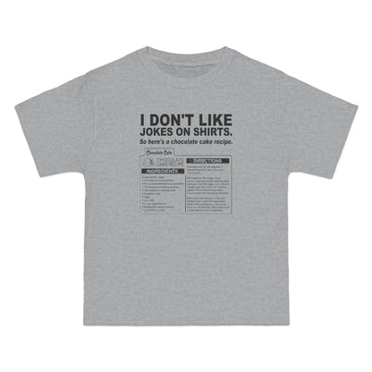 I Don't Like Jokes On Shirts. - Men's Heavyweight T-Shirt