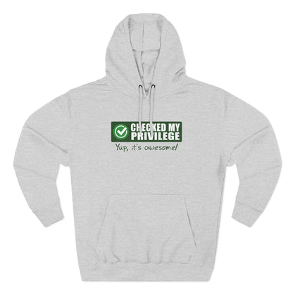 Checked My Privilege. Yup It's Awesome! - Hoodie