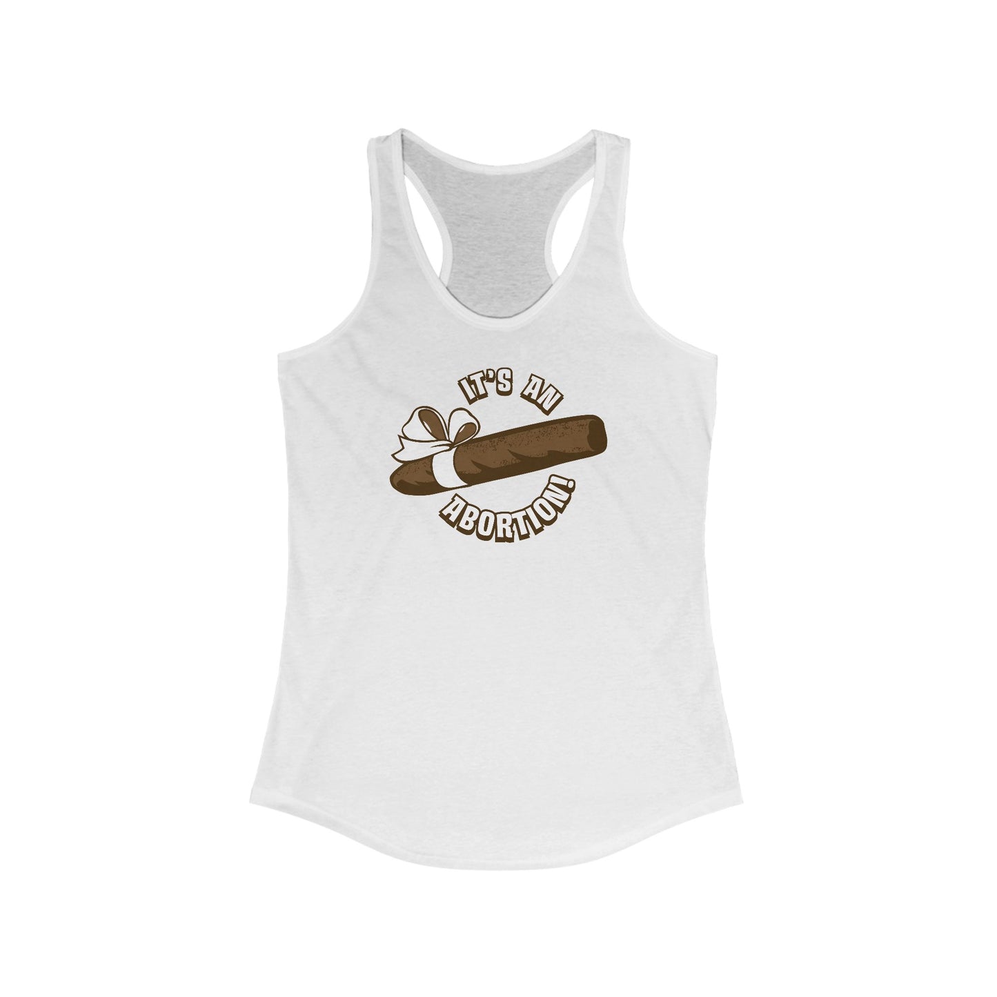 It's An Abortion - Women’s Racerback Tank