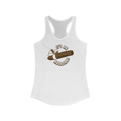 It's An Abortion - Women’s Racerback Tank