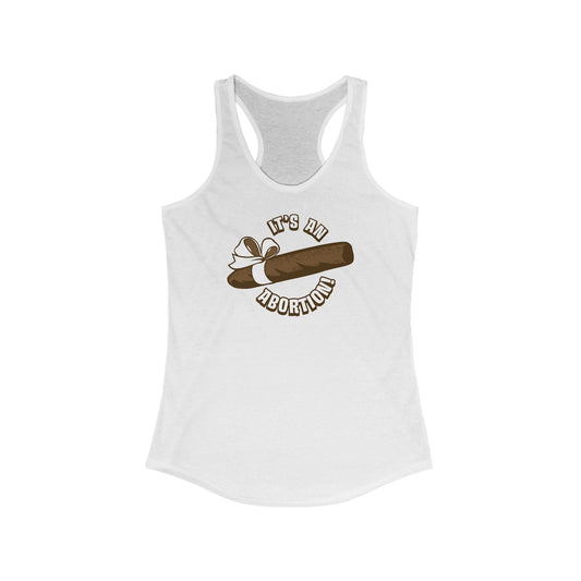 It's An Abortion - Women’s Racerback Tank