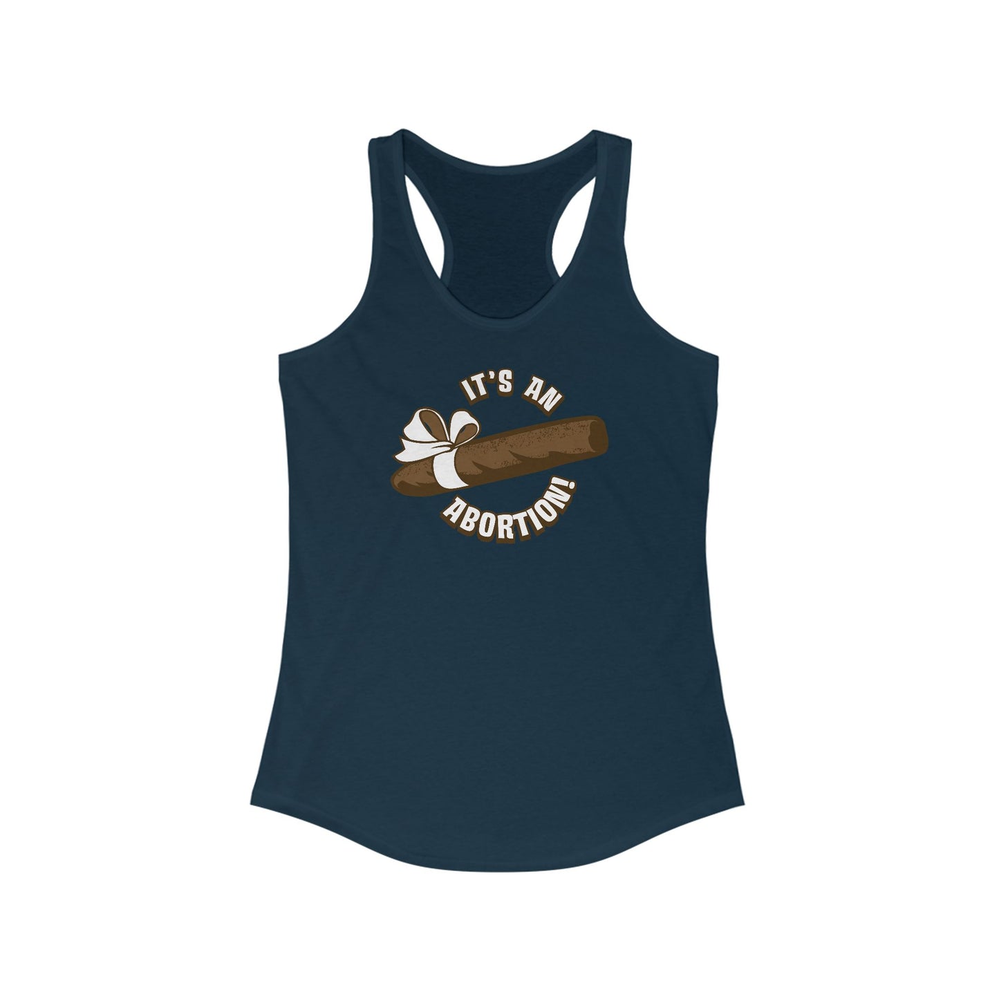 It's An Abortion - Women’s Racerback Tank